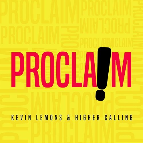 Proclaim Kevin Lemons & Higher Calling