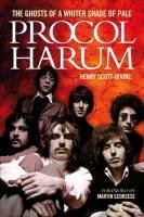 Procol Harum: The Ghosts of a Whiter Shade of Pale Scott Irvine Henry