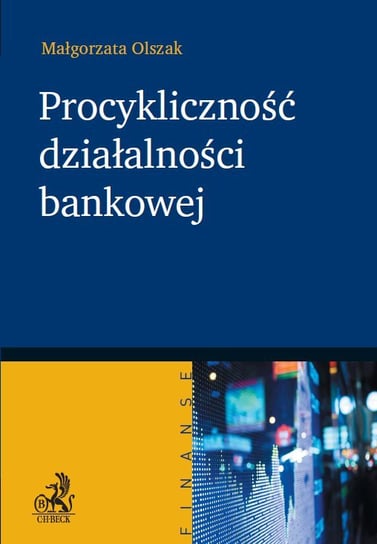 Procykliczność działalności bankowej Olszak Małgorzata