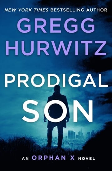 Prodigal Son: An Orphan X Novel Hurwitz Gregg