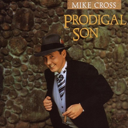 Prodigal Son Mike Cross
