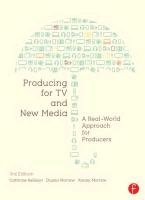 Producing for TV and New Media Kellison Cathrine, Morrow Dustin, Morrow Kacey