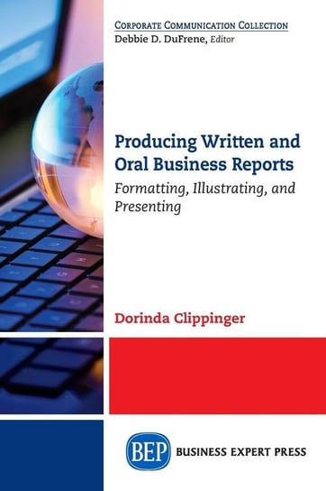 Producing Written and Oral Business Reports Clippinger Dorinda