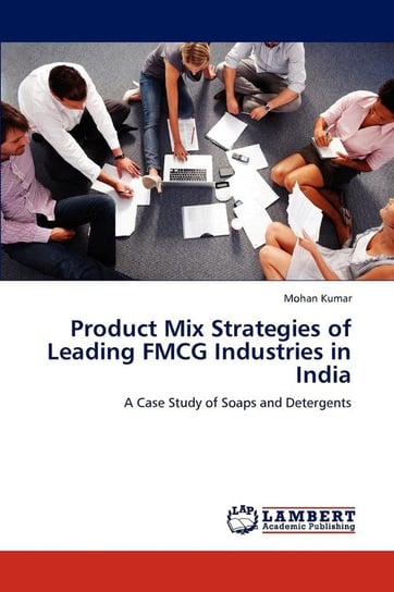 Product Mix Strategies of Leading FMCG Industries in India Kumar Mohan