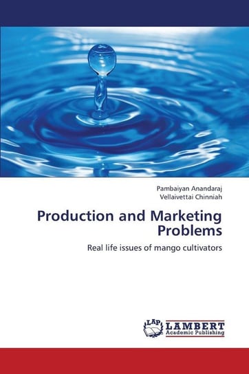 Production and Marketing Problems Anandaraj Pambaiyan