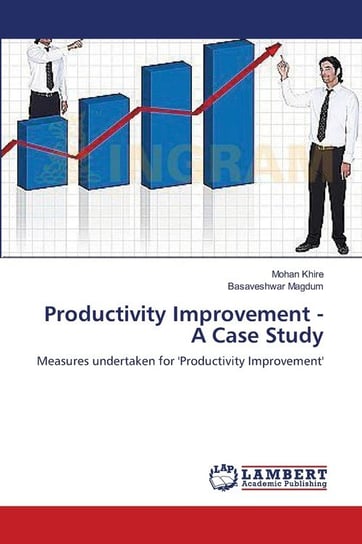 Productivity Improvement - A Case Study Khire Mohan