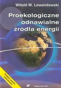 Proekologiczne odnawialne źródła energii Lewandowski Witold M.