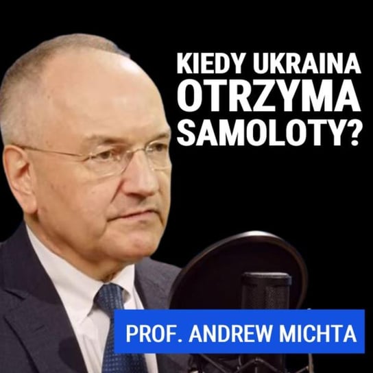 Prof. Andrew Michta: Jakie gwarancje uzyska Ukraina podczas szczytu NATO w Wilnie? - Układ Otwarty - podcast Janke Igor