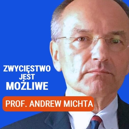 Prof. Andrew Michta: Pomoc szybko nadchodzi. Zachód musi mieć strategię wygranej z Rosją - Układ Otwarty - podcast Janke Igor