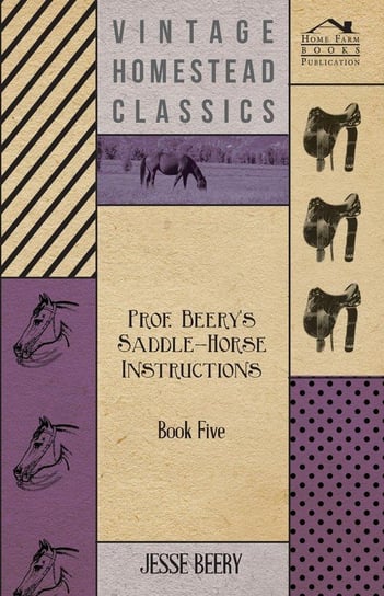 Prof. Beery's Saddle-Horse Instructions - Book Five Beery Jesse
