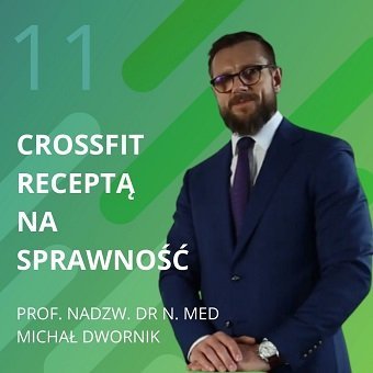 Prof. nadzw. dr n. med. Michał Dwornik – CrossFit receptą na sprawność. Chomiuk Tomasz