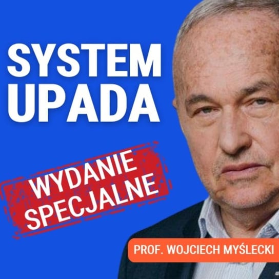 Prof. Wojciech Myślecki: Czeka nas rozpad systemu politycznego - Układ Otwarty - podcast Janke Igor