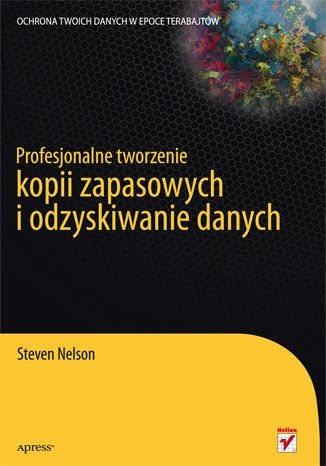 Profesjonalne tworzenie kopii zapasowych i odzyskiwanie danych Nelson Steven