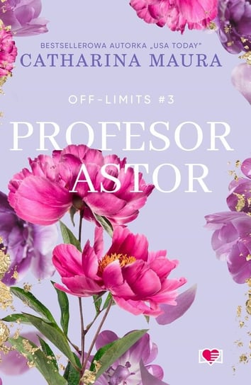 Profesor Astor. Off-Limits. Tom 3 Catharina Maura