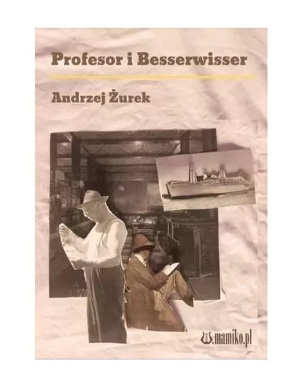 Profesor i Besserwisser Żurek Andrzej