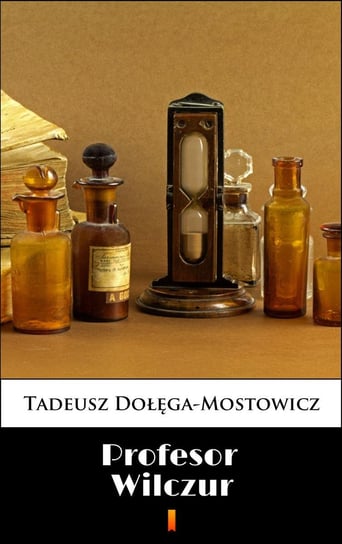 Profesor Wilczur Dołęga-Mostowicz Tadeusz