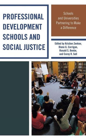 Professional Development Schools and Social Justice Rowman & Littlefield Publishing Group Inc