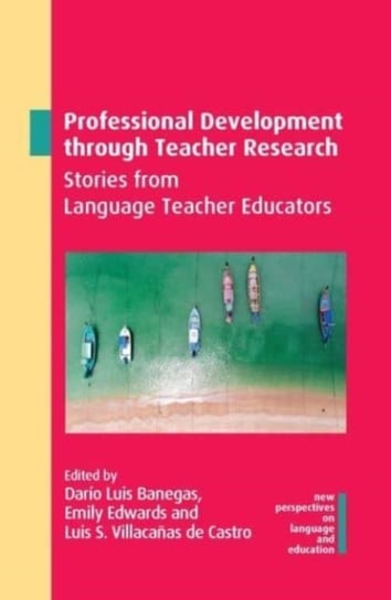 Professional Development through Teacher Research: Stories from Language Teacher Educators Opracowanie zbiorowe