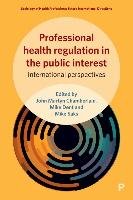 Professional health regulation in the public interest Chamberlain John Martyn