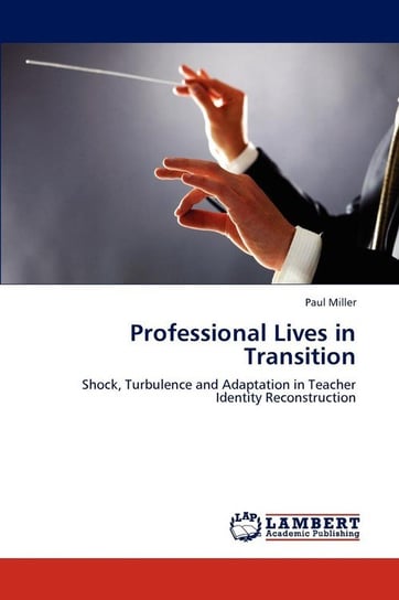 Professional Lives in Transition Miller Paul