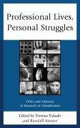 Professional Lives, Personal Struggles: Ethics and Advocacy in Research on Homelessness Amster Randall, Valado Martha Trenna