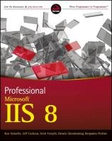 Professional Microsoft IIS 8 Schaefer Kenneth, Jeff Cochran, Forsyth Scott, Glendenning Dennis, Perkins Benjamin