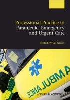 Professional Practice in Paramedic, Emergency and Urgent Care Nixon Valerie