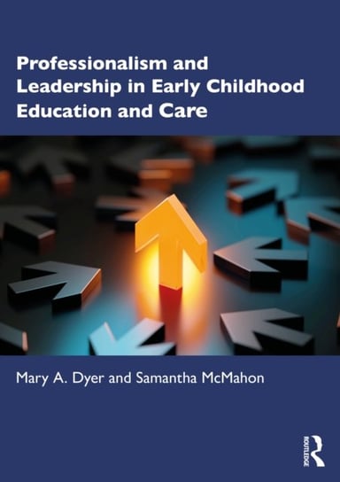 Professionalism and Leadership in Early Childhood Education and Care Opracowanie zbiorowe