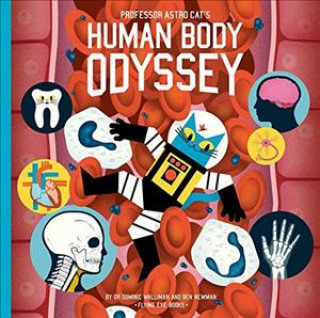 Professor Astro Cat's Human Body Odyssey Walliman Dominic, Newman Ben