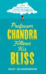 Professor Chandra Follows His Bliss Balasubramanyam Rajeev
