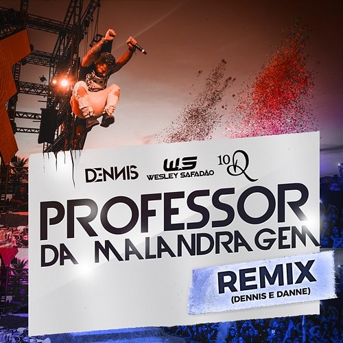 Professor Da Malandragem DENNIS feat. Wesley Safadão, Ronaldinho Gaúcho
