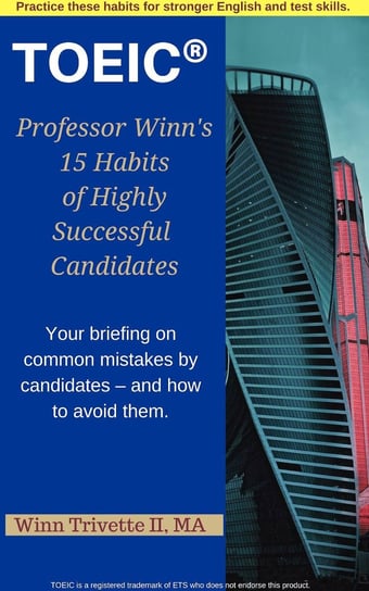 Professor Winn’s 15 Habits of Highly Successful TOEIC Candidates Winfield Trivette II
