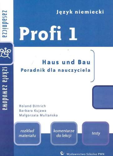 Profi 1 haus und bau. Poradnik dla nauczyciela Dittrich Roland, Kujawa Barbara, Multańska Małgorzata