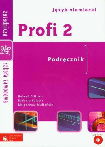 Profi 2. Język niemiecki. Podręcznik + CD Dittrich Roland, Kujawa Barbara, Multańska Małgorzata