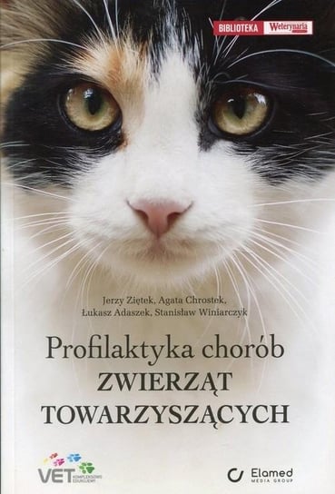 Profilaktyka chorób zwierząt towarzyszących Ziętek Jerzy, Chrostek Agata, Adaszek Łukasz, Winiarczyk Stanisław