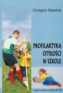 Profilaktyka otyłości w szkole Kowaluk Grzegorz