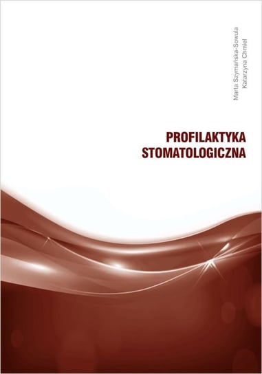 Profilaktyka stomatologiczna Szymańska-Sowula Marta, Chmiel Kalarzyna
