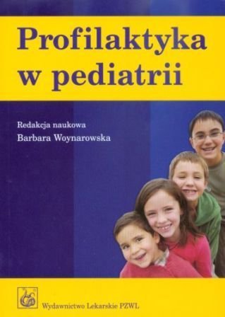 Profilaktyka w pediatrii Opracowanie zbiorowe
