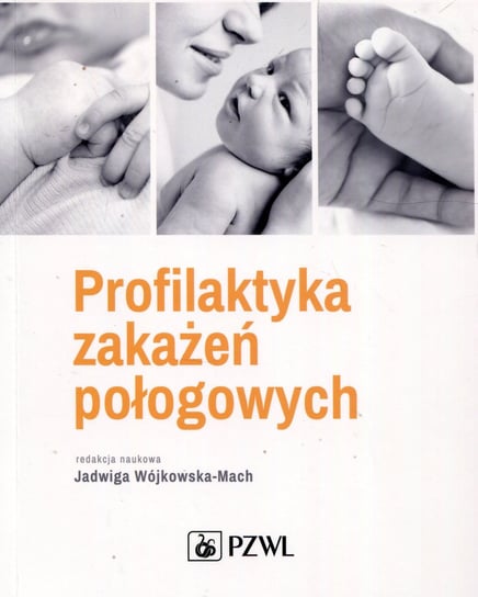 Profilaktyka zakażeń połogowych Opracowanie zbiorowe