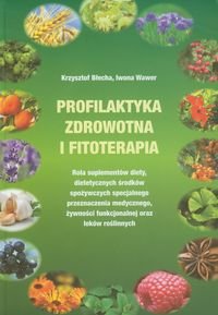 Profilaktyka zdrowotna i fitoterapia Błecha Krzysztof, Wawer Iwona