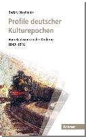 Profile deutscher Kulturepochen: Vom Realismus in die Moderne 1849-1918 Bark Joachim, Nayhauss Hans-Christoph