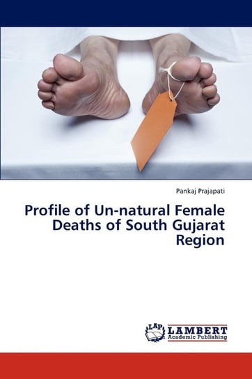 Profile of Un-natural Female Deaths of South Gujarat Region Prajapati Pankaj