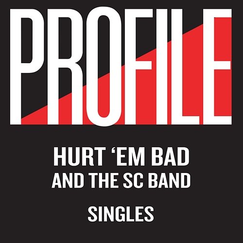 Profile Singles Hurt 'em Bad And The SC Band