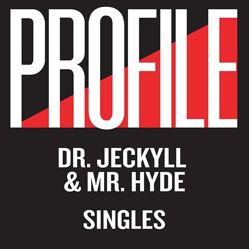 Profile Singles Dr. Jeckyll & Mr. Hyde