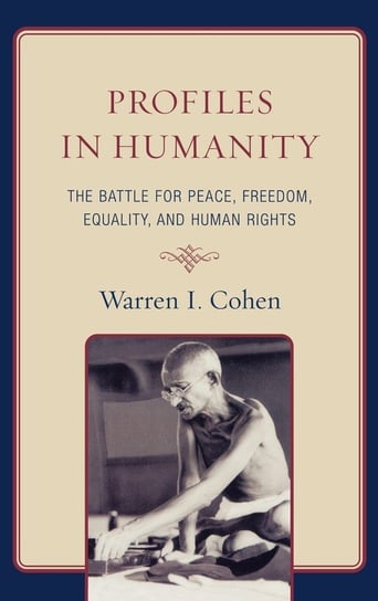 Profiles in Humanity Cohen Warren I.