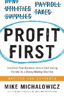 Profit First: Transform Your Business from a Cash-Eating Monster to a Money-Making Machine Michalowicz Mike