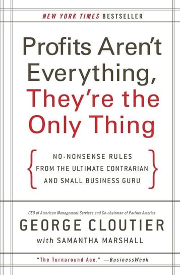 Profits Aren't Everything, They're the Only Thing Cloutier George
