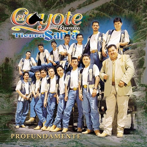 Profundamente El Coyote Y Su Banda Tierra Santa