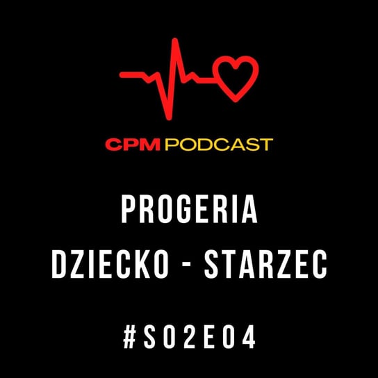 Progeria | S02E04 | Ciekawe przypadki medyczne - Ciekawe przypadki medyczne - podcast Zieliński Kamil