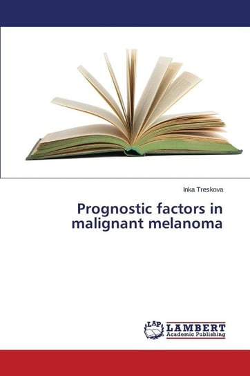 Prognostic Factors in Malignant Melanoma Treskova Inka